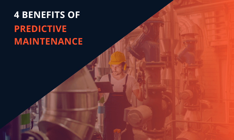 Discover 4 benefits of predictive maintenance